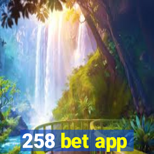 258 bet app