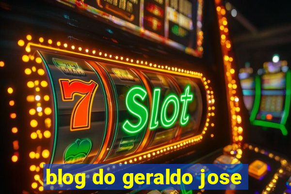 blog do geraldo jose