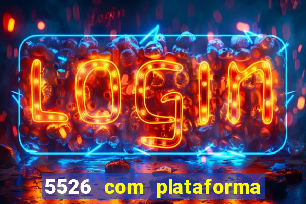 5526 com plataforma de jogos