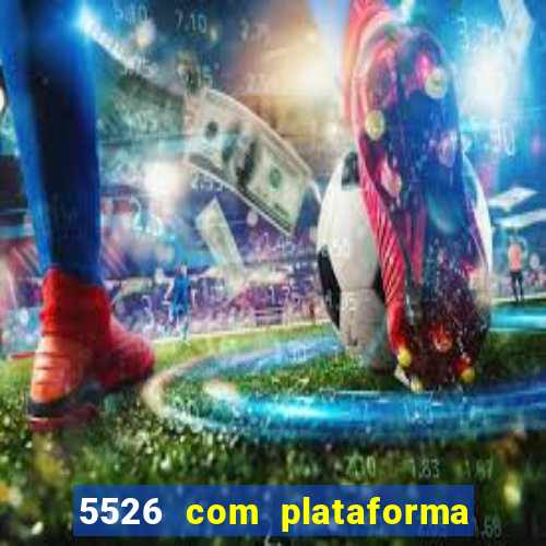 5526 com plataforma de jogos