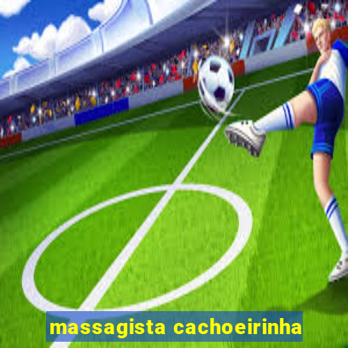 massagista cachoeirinha