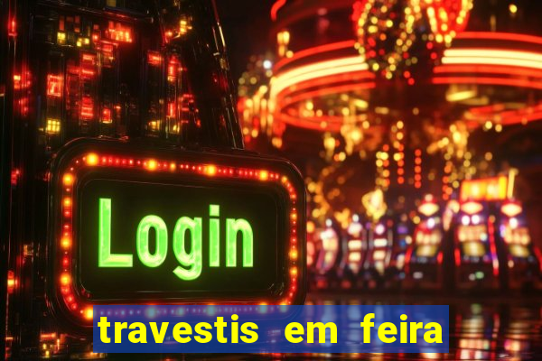 travestis em feira de santana