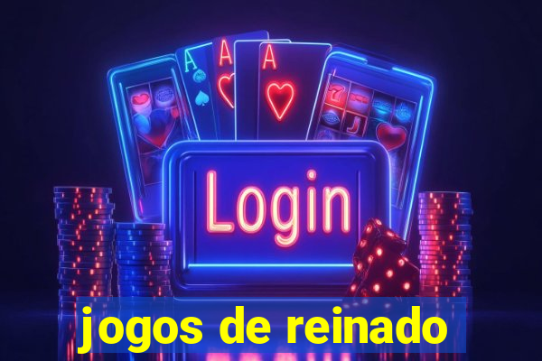 jogos de reinado