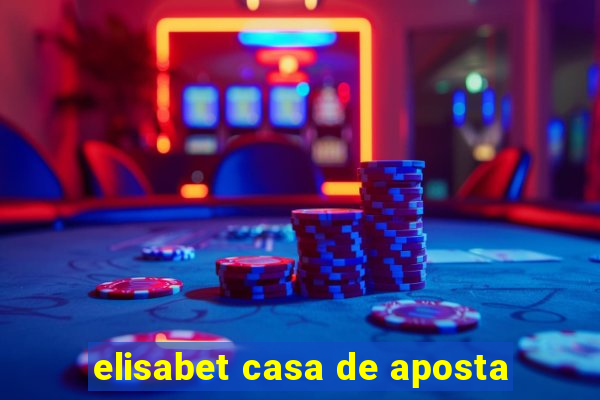 elisabet casa de aposta