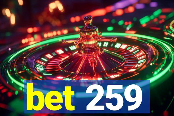 bet 259