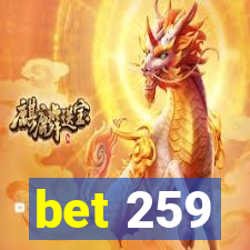 bet 259