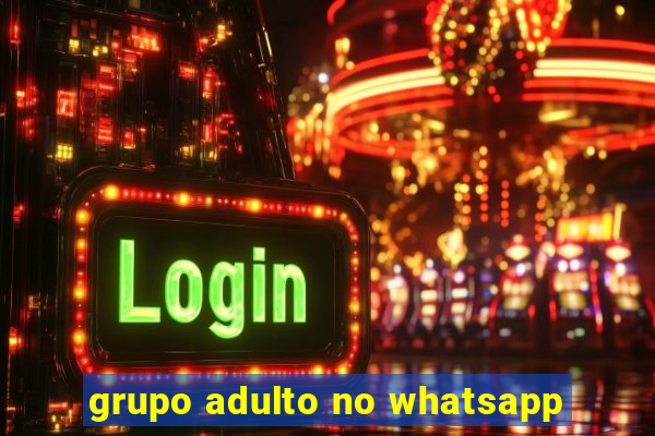 grupo adulto no whatsapp