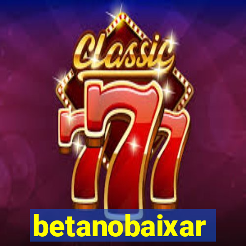 betanobaixar