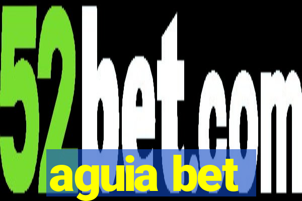 aguia bet