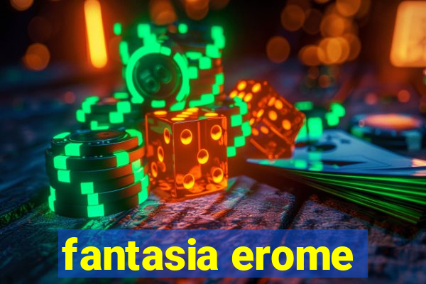 fantasia erome