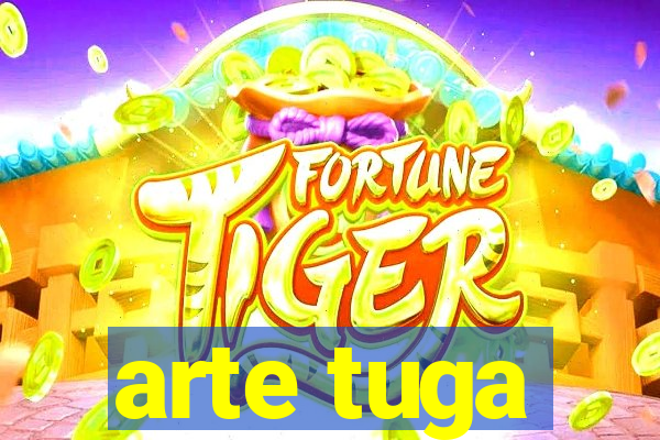 arte tuga