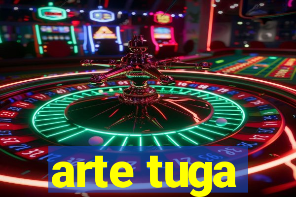 arte tuga
