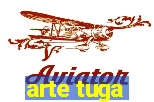 arte tuga