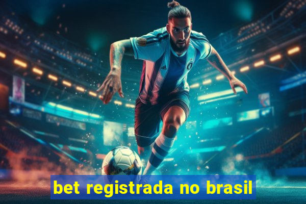 bet registrada no brasil