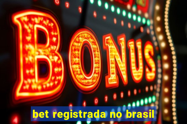 bet registrada no brasil