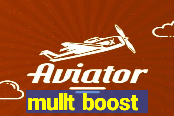 mullt boost