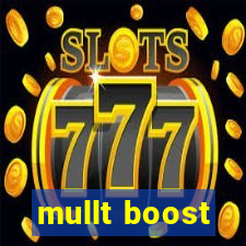 mullt boost
