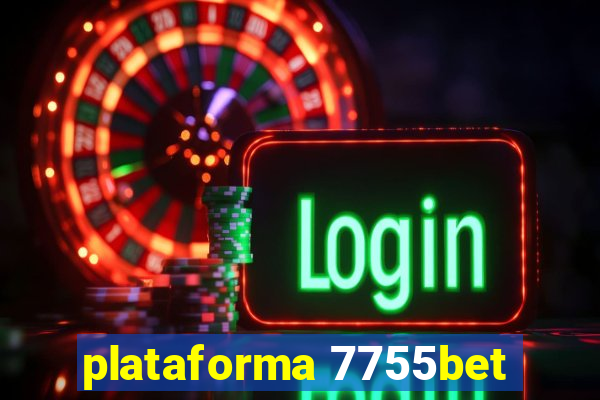 plataforma 7755bet