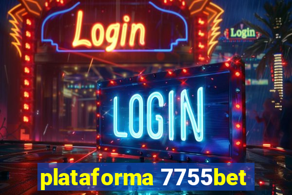 plataforma 7755bet