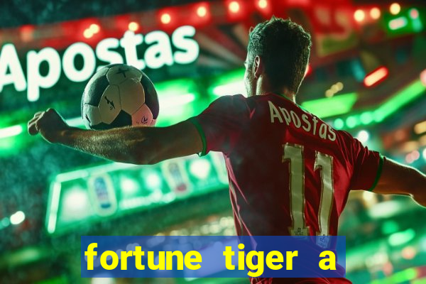 fortune tiger a partir de 1 real