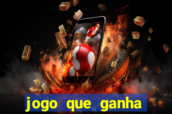 jogo que ganha dinheiro no cadastro sem deposito