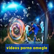 videos porno omegle
