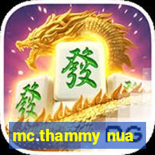 mc.thammy nua