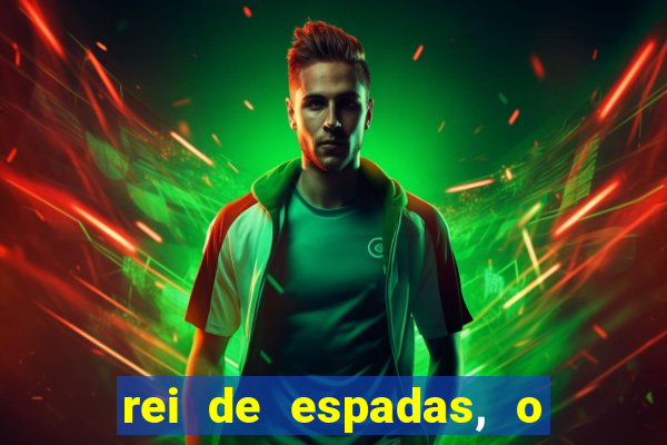 rei de espadas, o que ele sente por mim