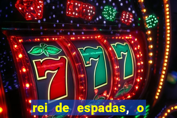 rei de espadas, o que ele sente por mim