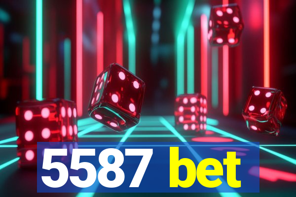 5587 bet