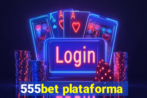 555bet plataforma
