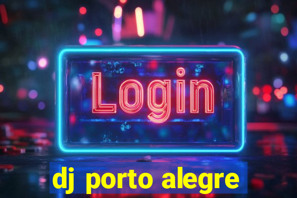 dj porto alegre
