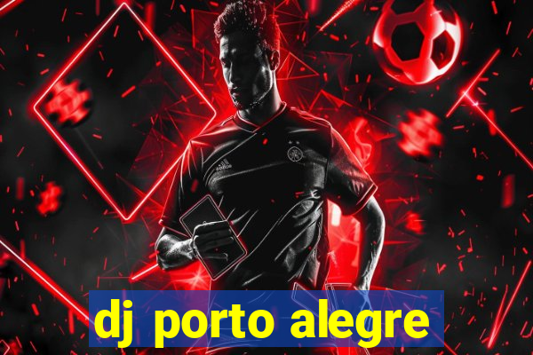 dj porto alegre