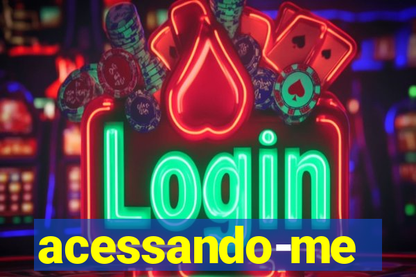 acessando-me