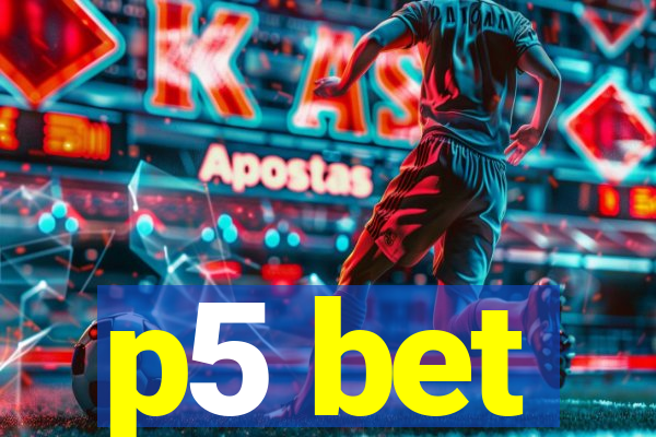 p5 bet