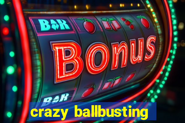 crazy ballbusting