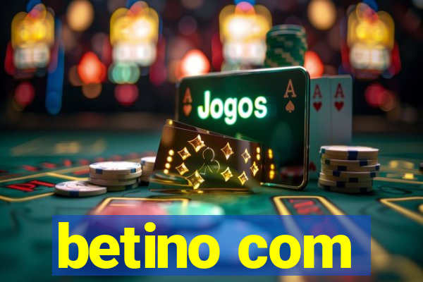 betino com