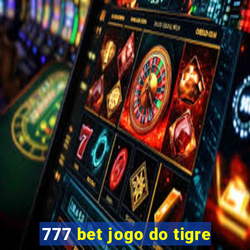 777 bet jogo do tigre