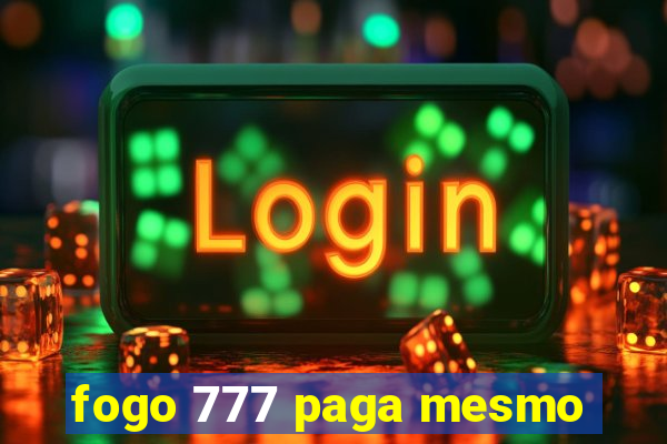 fogo 777 paga mesmo