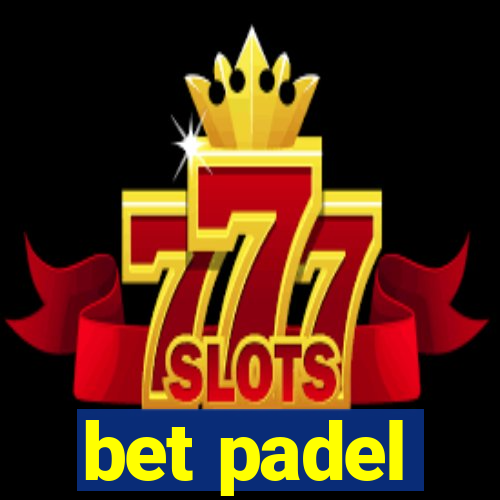 bet padel
