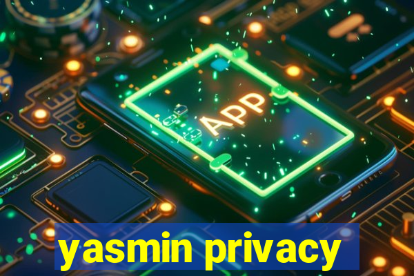 yasmin privacy