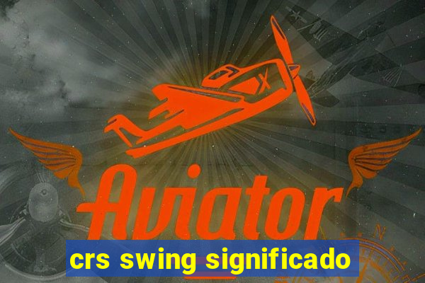 crs swing significado