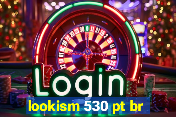 lookism 530 pt br