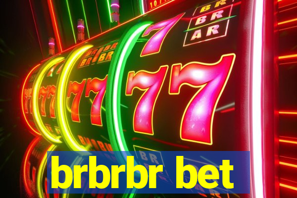 brbrbr bet