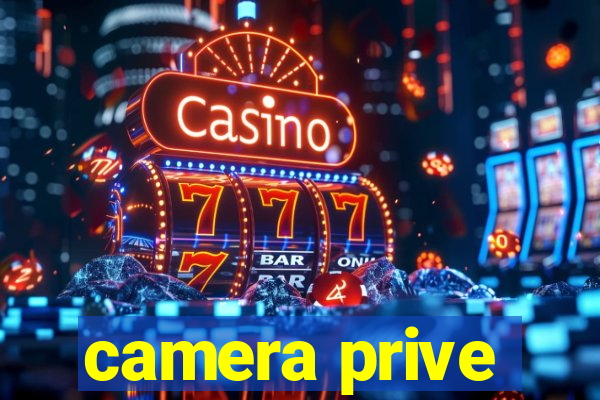 camera prive