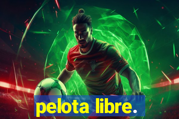 pelota libre.