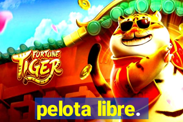 pelota libre.