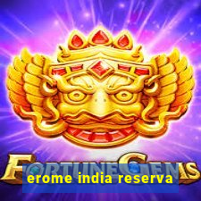 erome india reserva