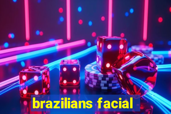 brazilians facial