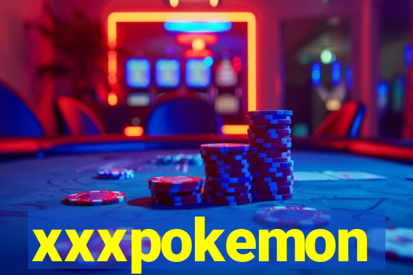 xxxpokemon